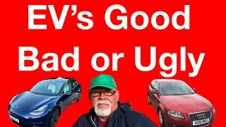 EV’s Good, Bad or Ugly