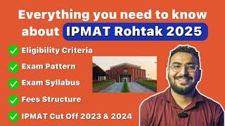 Everything you need to know about IPMAT Rohtak 2025 | Eligibility Criteria | Exam Pattern & Syllabus