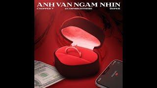 CHOPPER V x CORNRIGHTHERE x DOPE K - ANH VAN NGAM NHIN (Official Lyrics Video)