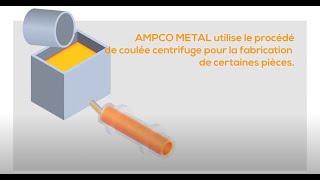 AMPCO METAL - Coulée centrifuge