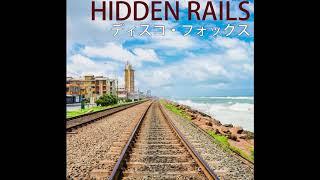 Hidden Rails - Discofox