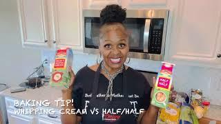 Baking Tip: Heavy Whipping Cream vs Half & Half!  What’s the difference? How do I use?