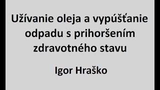 7 Užívanie oleja a vypúšťanie odpadu s prihoršením zdravotného stavu