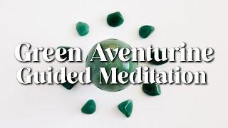 Green Aventurine Crystal Guided Meditation