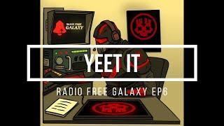 Radio Free Galaxy 6: Yeet It | Chaosdivers