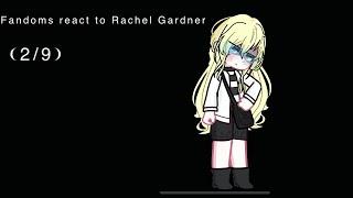 Fandoms react to Rachel Gardner (2/9) GL2RV \AOD/