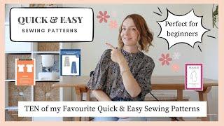 TEN of my favourite QUICK & EASY sewing patterns (perfect for beginners too!!)