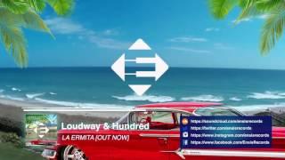 Loudway & Hundred - La Ermita (Original Mix)[OUT NOW]