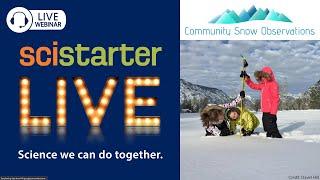 SciStarter LIVE #22: Play in the snow  and report snow depth for science!