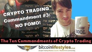 Crypto Commandment #3: NO FOMO | Ten Commandments of Crypto Trading | Bitcoin Lifestyles Club