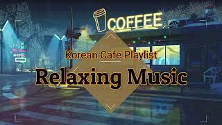 Relaxing Music- Korean Cafe Playlist