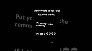 What’s your age