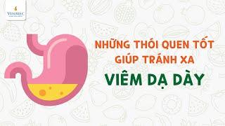 Những thói quen tốt giúp bạn tránh xa viêm dạ dày