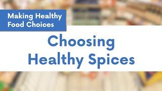 Making Healthy Food Choices: Choosing Healthy Spices