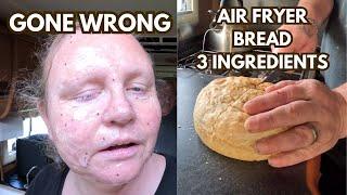 Face Mask FAIL & Air fryer FRESH BREAD Success!