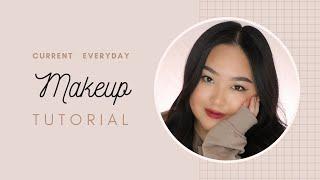 CURRENT EVERYDAY MAKEUP TUTORIAL 2020