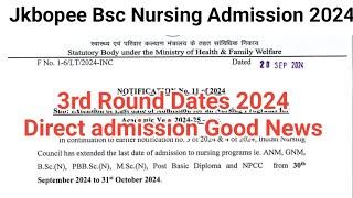 Jkbopee Bsc Nursing Good News | 3rd Round Dates | inc Dates Extended|Must Watch For Direct Admission