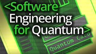 Software Engineering for Quantum Computing - Computerphile