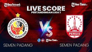  LIVE SCORE SEMEN PADANG VS PERSIS SOLO | PERTANDINGAN LIGA 1