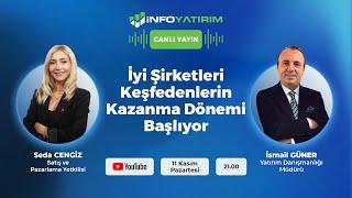 İyi Şirketleri Keşfedenlerin Kazanma Dönemi Başlıyor | İsmail Güner Yorumluyor | İnfo Yatırım