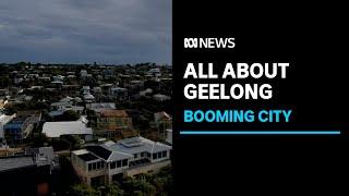 Geelong is becoming one of the fastest growing areas – how is the city changing? | ABC News