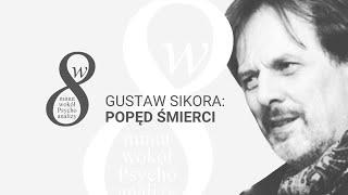 W 8 minut wokół psychoanalizy: Gustaw Sikora, "Popęd Śmierci"