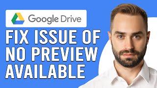 How To Fix The Issue Of No Preview Available File Is In Owner's Bin On Google Drive (Step-By-Step)