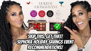 SKIP THIS, GET THAT! | SEPHORA HOLIDAY SAVINGS EVENT RECOMMENDATIONS! | What to Get & What to Skip