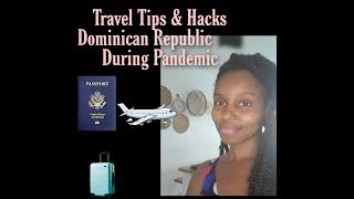 Travel Tips & Hacks - Punta Cana Dominican Republic 2021 - During Pandemic
