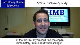 HMB HMMM 002: 5 Tips to Close Quickly
