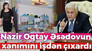 Nazir Oqtay Əsədovun xanımını işdən çıxardı