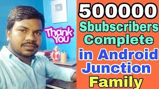 Half Million Subscriber/Family Complete on Android Junction YT Channel