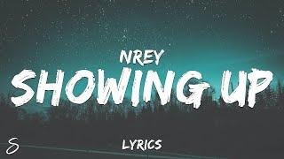 NREY - SHOWING UP (Lyrics)