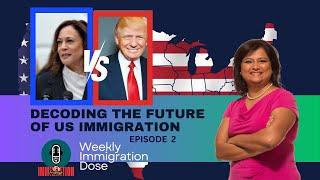 Harris VS Trump:What the future ahead for US Immigration??