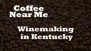 Winemaking in Kentucky | Coffee Near Me | WKU PBS