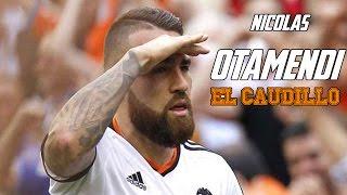 Nico "El Caudillo" Otamendi ● Valencia 2015 - [HD]