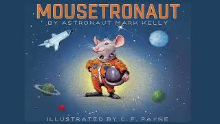 Mousetronaut by Mark Kelly and C. F. Payne | A Storytime Read Aloud