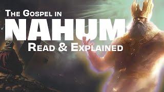 Does Nahum Show Us Jesus? | Nahum: Read & Explained