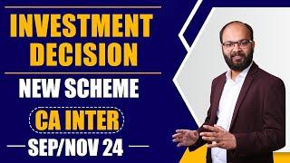 Investment Decision | Financial Management | CA Inter Sep 2024 | CA Inter FM Chapter 7 New Scheme 24