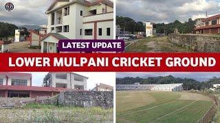 Lower mulpani cricket ground latest updates || Lower mulpani मा के के नया काम भयो त ?