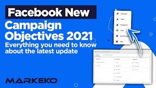 Facebook Campaign Objectives - Everything You Need To Know for the 2021 Update