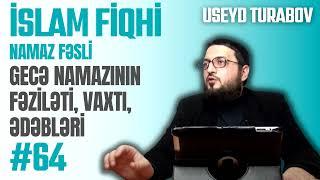 64. Gecə namazının fəziləti, vaxtı, ədəbləri l Useyd Turabov I Fəcr TV