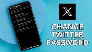 How to Change Twitter (X) Account Password 2024?