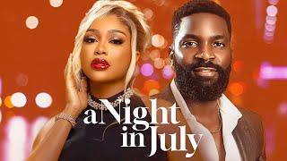 A NIGHT IN JULY - Nigerian Movies 2024 Latest Full Movies