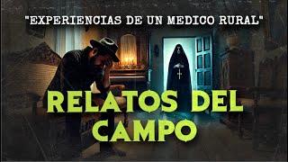 Experiencias Paranormales De Un Médico Rural (HISTORIAS DE TERROR)