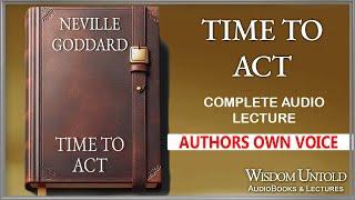 Neville Goddard - Time To Act - Full Lecture + Question and Answer