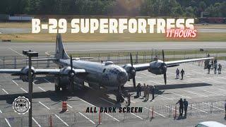  The Sound of a B-29 Superfortress Bomber ⨀ 11 Hours ⨀ All Dark Screen ⨀ Propeller Ambiance