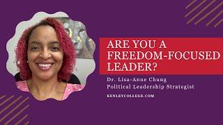 Are you a Freedom Focused Leader? Dr  Lisa-Anne Chung