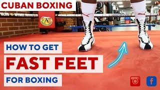 CUBAN BOXING: HOW TO GET FAST FEET FOR BOXING!