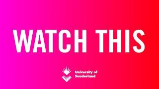 WATCH THIS - University of Sunderland